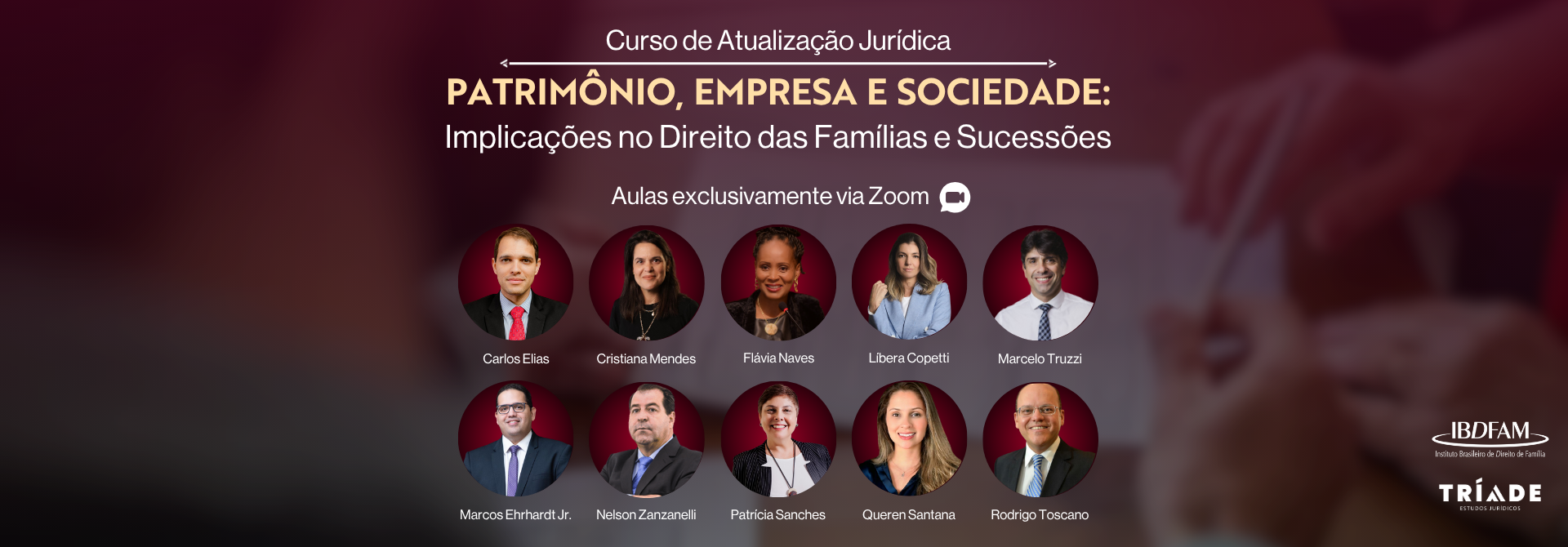 CURSO DE ATUALIZAÇÃO JURÍDICA - PATRIMÔNIO, EMPRESA E SOCIEDADE IMPLICAÇÕES NO DIREITO DAS FAMÍLIAS E SUCESSÕES