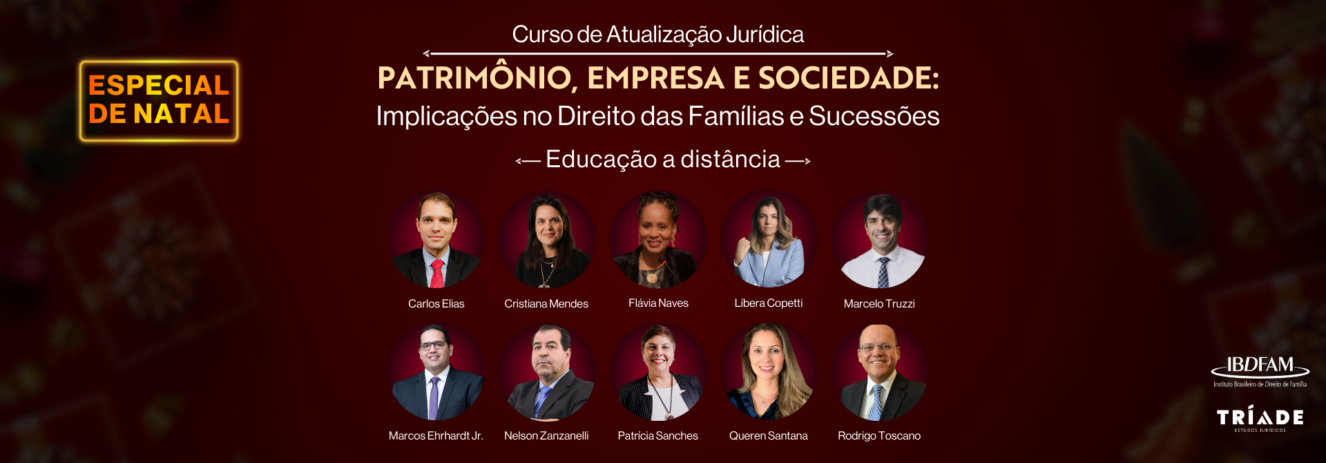 CURSO DE ATUALIZAÇÃO JURÍDICA - PATRIMÔNIO, EMPRESA E SOCIEDADE IMPLICAÇÕES NO DIREITO DAS FAMÍLIAS E SUCESSÕES - EAD