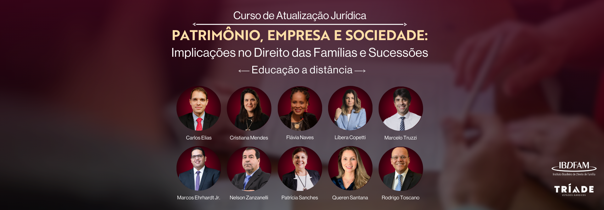 CURSO DE ATUALIZAÇÃO JURÍDICA - PATRIMÔNIO, EMPRESA E SOCIEDADE IMPLICAÇÕES NO DIREITO DAS FAMÍLIAS E SUCESSÕES - EAD