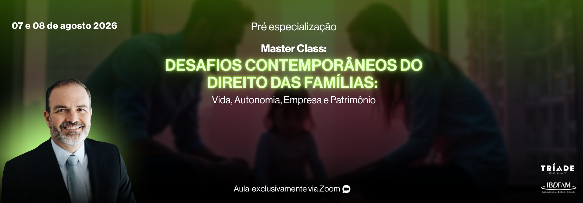 2026 - MASTER CLASS - DESAFIOS CONTEMPORÂNEOS DO DIREITO DAS FAMÍLIAS - VIDA, AUTONOMIA, EMPRESA E PATRIMÔNIO