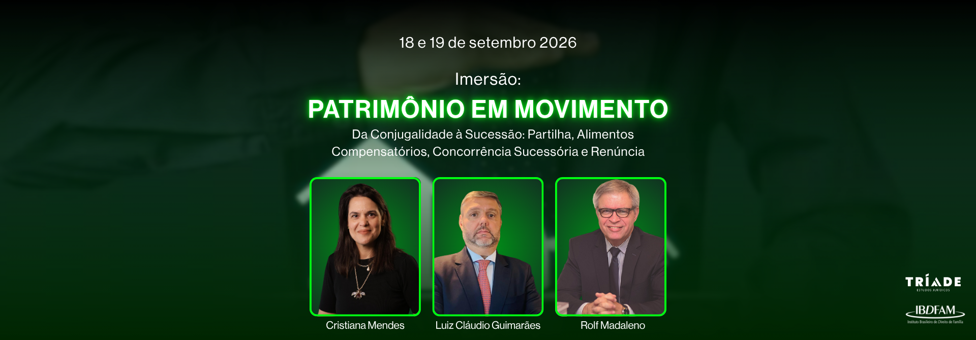 2026.2 - IMERSÃO: PATRIMÔNIO EM MOVIMENTO - DA CONJUGALIDADE À SUCESSÃO: PARTILHA, ALIMENTOS COMPENSATÓRIOS, CONCORRÊNCIA SUCESSÓRIA E RENÚNCIA